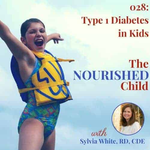 The Nourished Child podcast #28: Type 1 diabetes kids