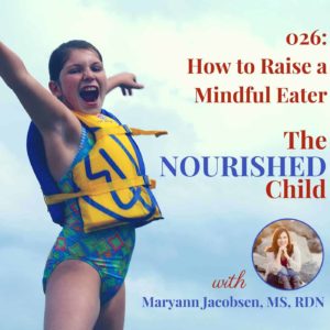 TNC 026: How to Raise a Mindful Eater