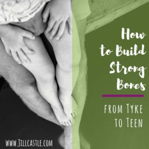 How to Build Strong Bones from Tyke to Teen
