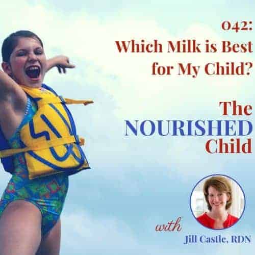 The Nourished Child podcast #42: Milk Alternatives: Which one is best for my child?