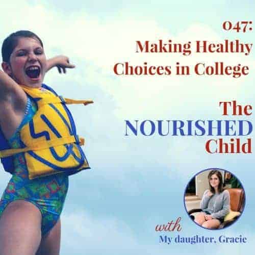 In this episode of The Nourished Child, I interview my daughter Gracie, now 21, about making healthy food choices in college and what it was like growing up in a big family with a dietitian mom. I ask listener's questions and my daughter answers them!