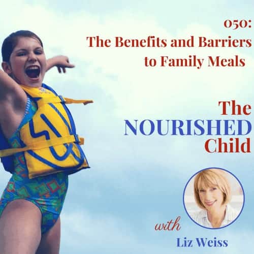 Benefits and Barriers to Family Meals with Liz Weiss