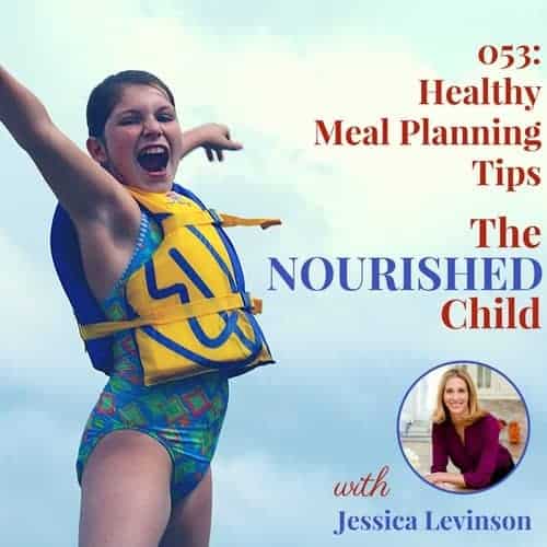 The Nourished Child podcast #53 Healthy Meal Planning Tips