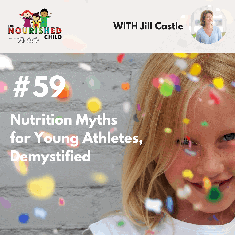 The Nourished Child podcast #59: Nutrition Myths for Young Athletes, Demystified