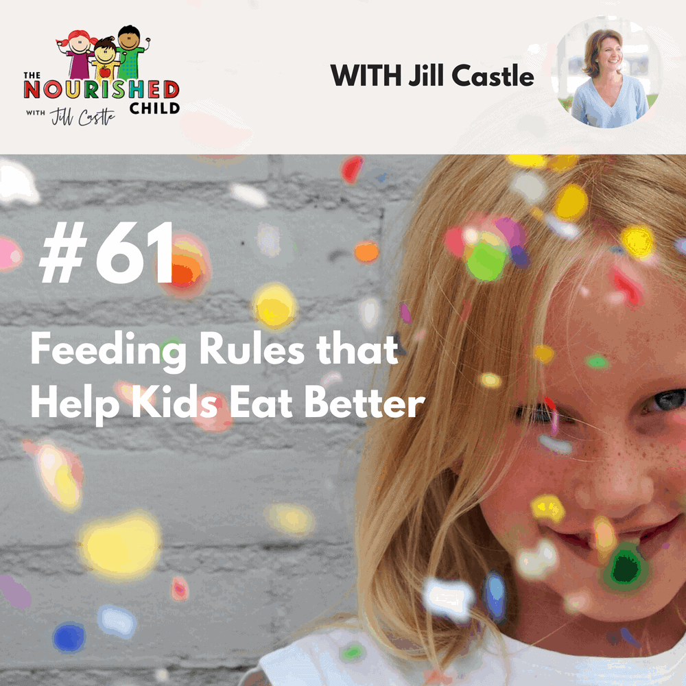 The Nourished Child podcast #61: Feeding Rules that Help Kids Eat Better