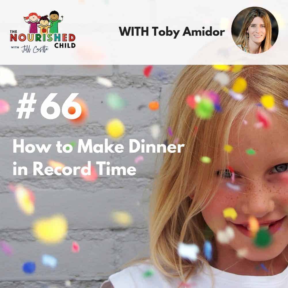 The Nourished Child podcast #66: How to Make Dinner in Record Time with Smart Meal Prep book and Toby Amidor