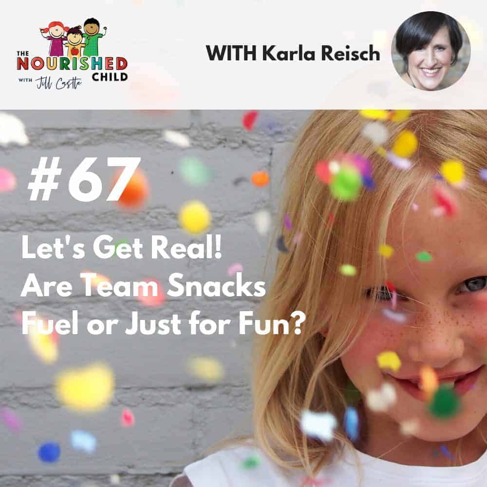 The Nourished Child podcast #67: Are Team Snacks Fuel or Just for Fun?