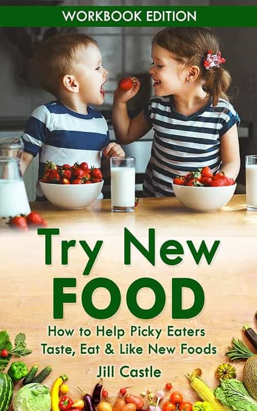 Try New Food Workbook by Jill Castle MS, RDN