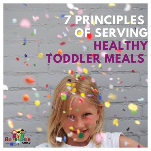 7 Principles of Serving Healthy Toddler Meals
