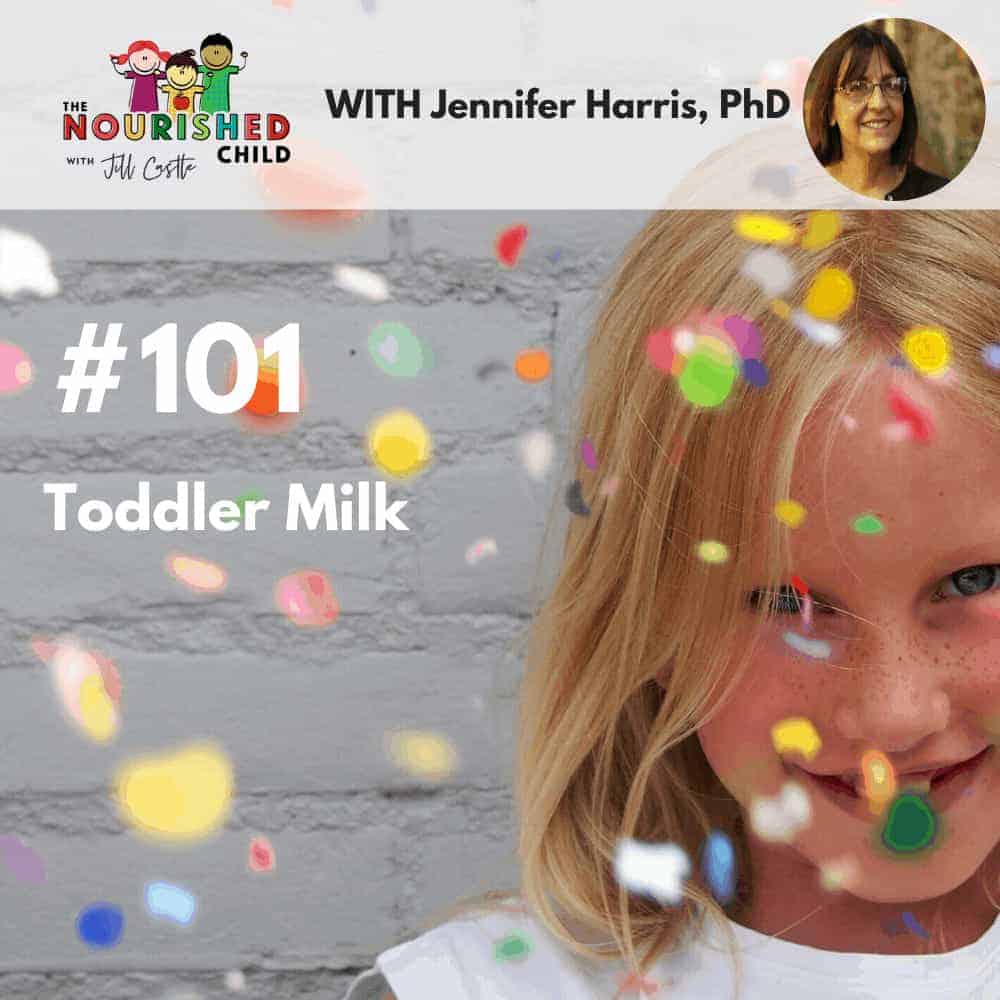 Toddler Milk with Jennifer Harris, PhD