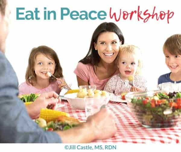 Eat in Peace Workshop with Jill Castle, MS, RDN