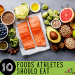 Food for Young Athletes: Best 10 Foods to Eat for Nutrition