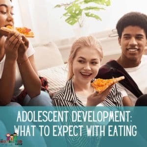 Adolescent Development: What to Expect with Eating