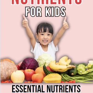 Nutrients for Kids: Advanced Guide