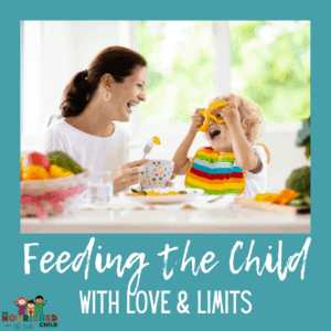 Feeding the Child with Love & Limits
