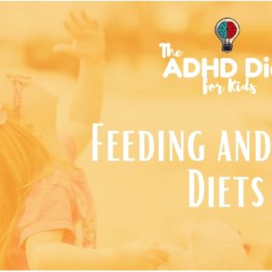 feeding and ADHD diet - a lesson for parents of children with ADHD