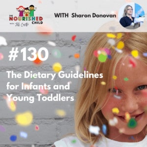 TNC 130: The Dietary Guidelines: Infants and Young Toddlers