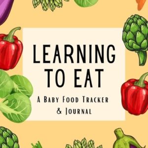 Learning to Eat - A baby food tracker and journal for new parents