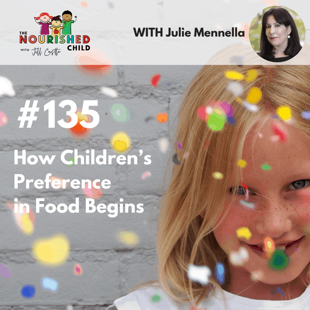 The Nourished Child with Jill Castle | How Children’s Preference in Food Begins