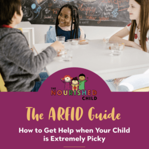 The ARFID Guide: How to Get Help when Your Child is Extremely Picky Guidebook