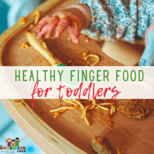 Healthy Finger Foods for Toddlers