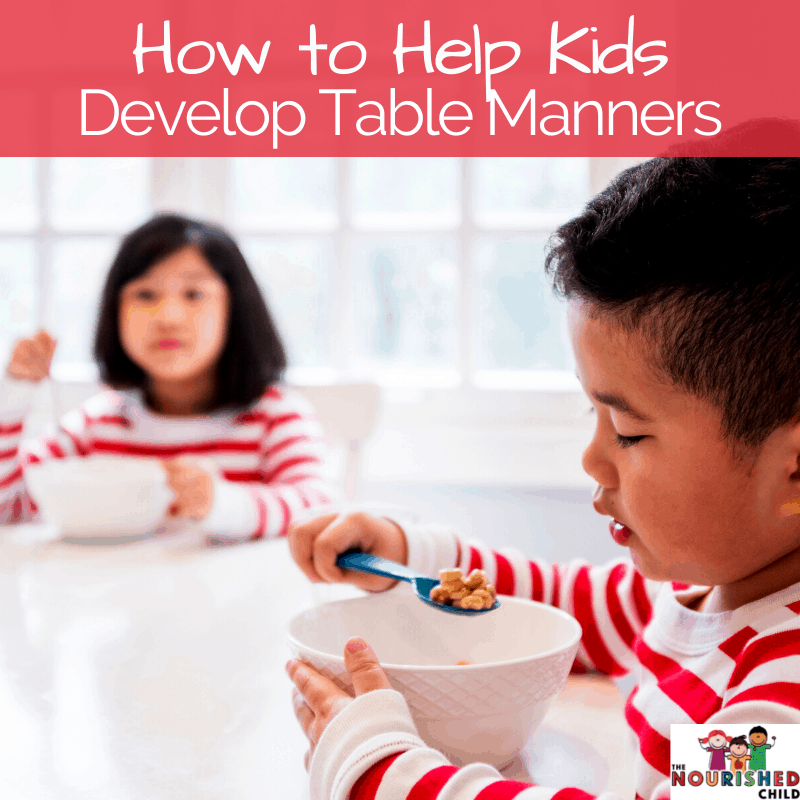how to help kids develop table manners