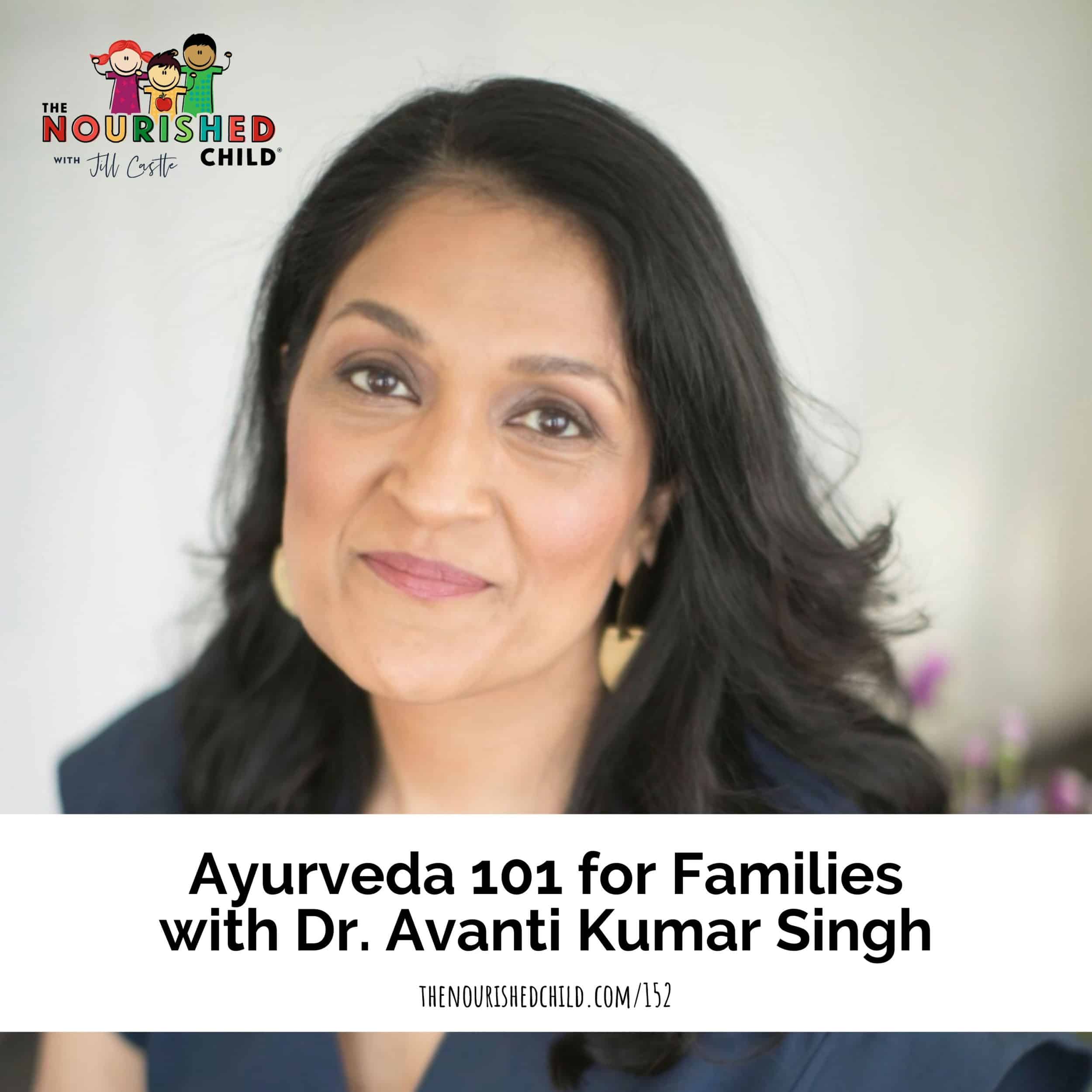 Avanti Kumar Singh on The Nourished Child podcast