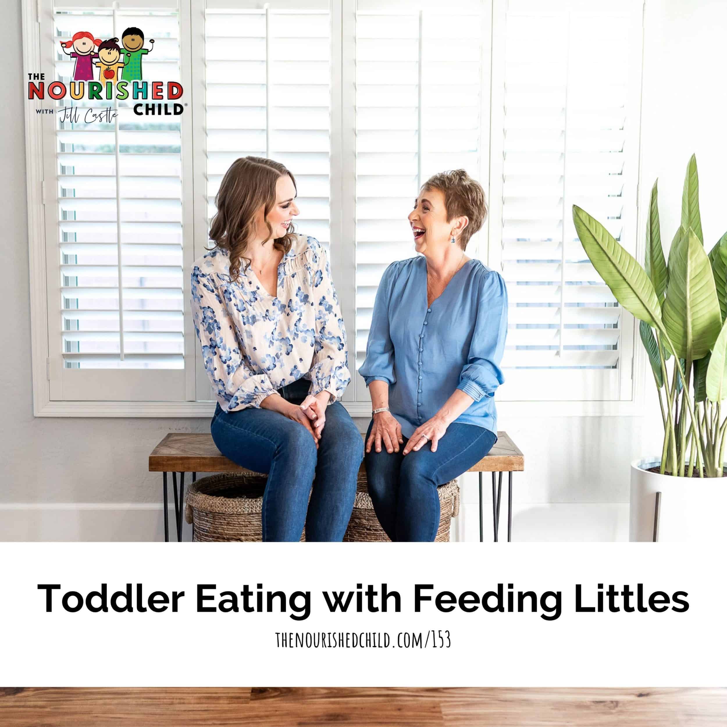 Feeding Littles on The Nourished Child podcast