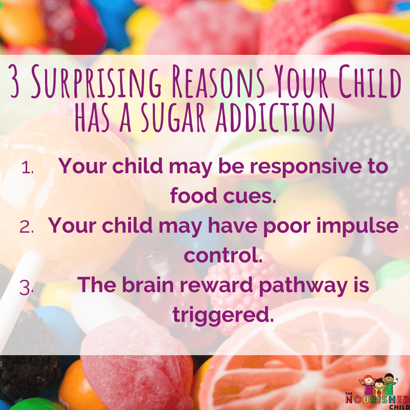Three surprising reasons your child has a sugar addiction.
