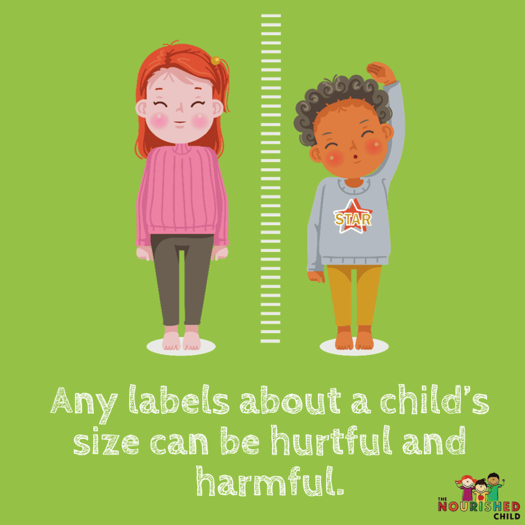 Labeling a child because of their size is harmful.