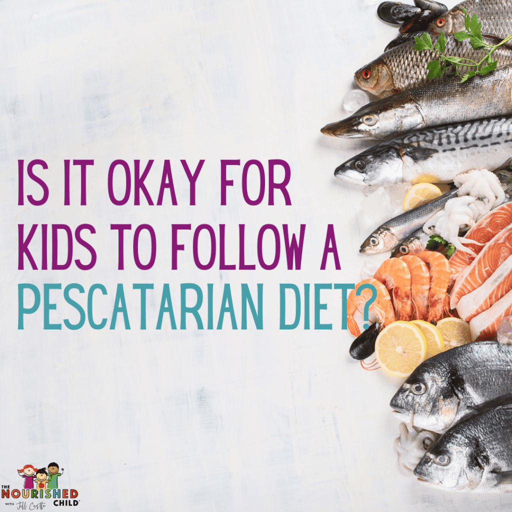 Is it okay for children to follow a pescatarian diet?