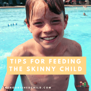 7 Tips for Feeding the Skinny Child (Weight Gain Strategies)