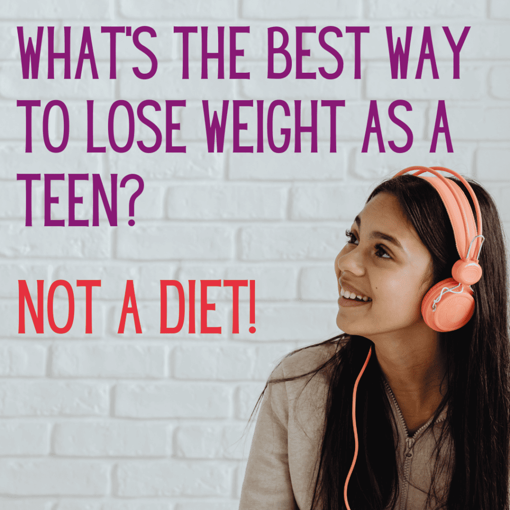 What's the best way to lose weight as a teen? (19 non-diet tips)
