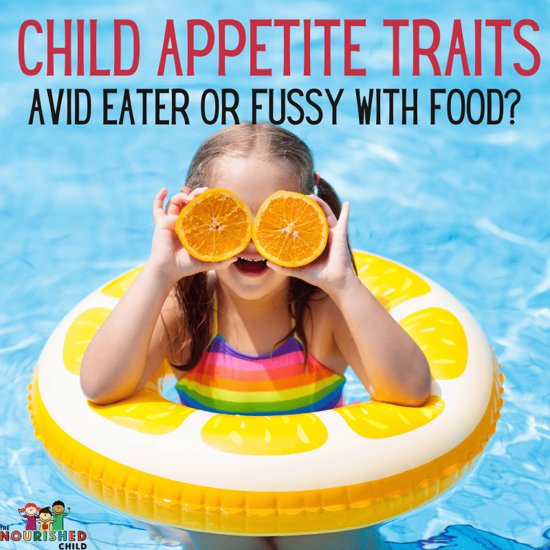 Appetite traits in children: avid eater or fussy with food?