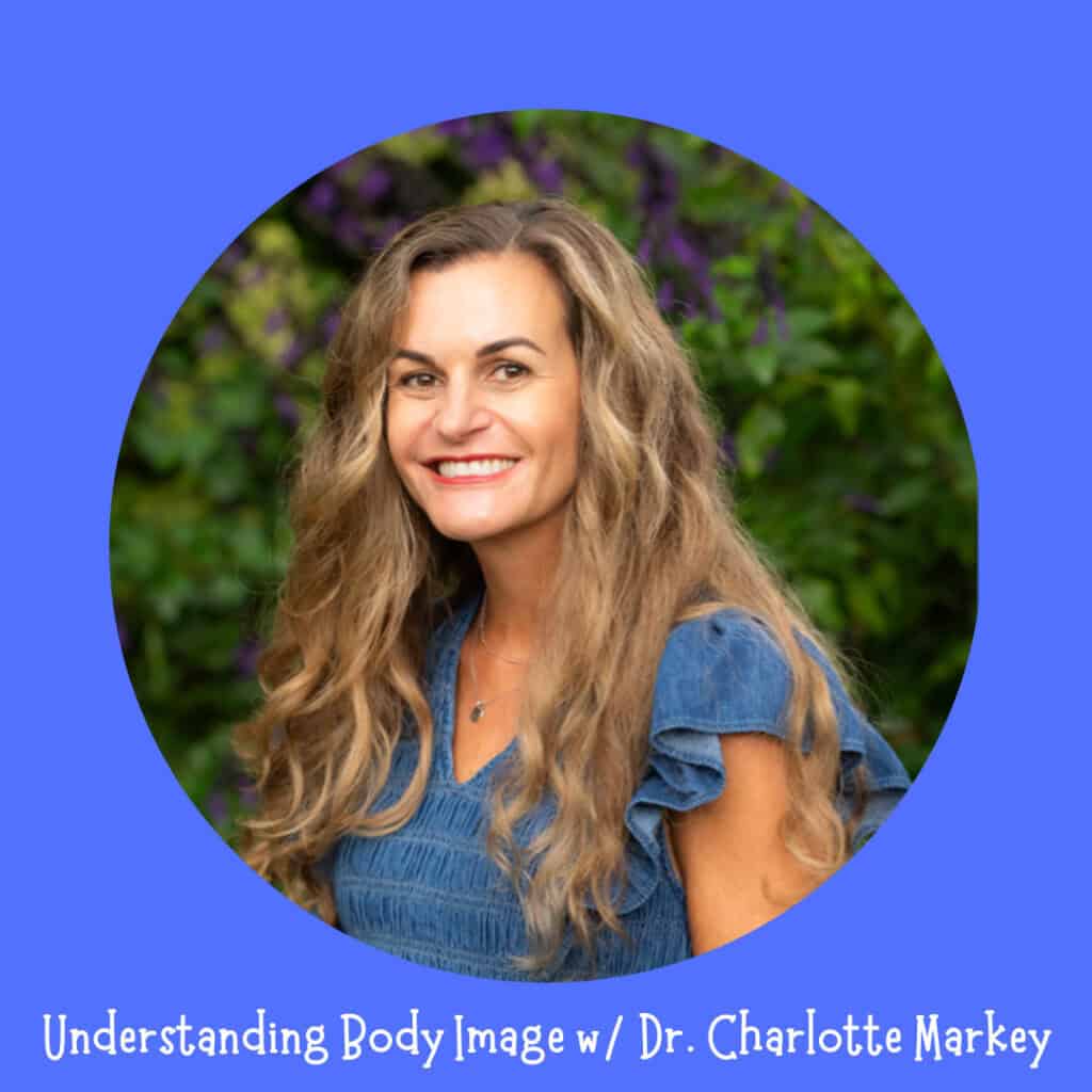 understanding body image with charlotte markey, author of Adult-ish: The Body Image Book for Life